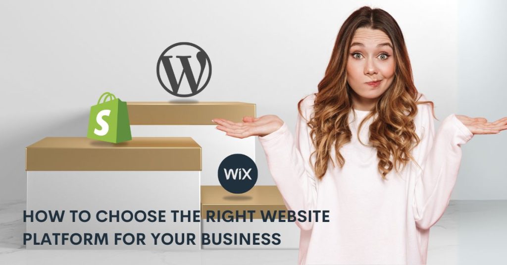 How to Choose the Right Website Platform for Your Business
